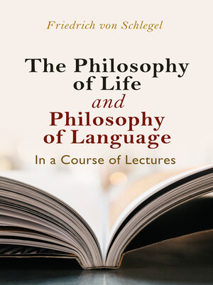 cover image of The philosophy of life, and philosophy of language, in a course of lectures